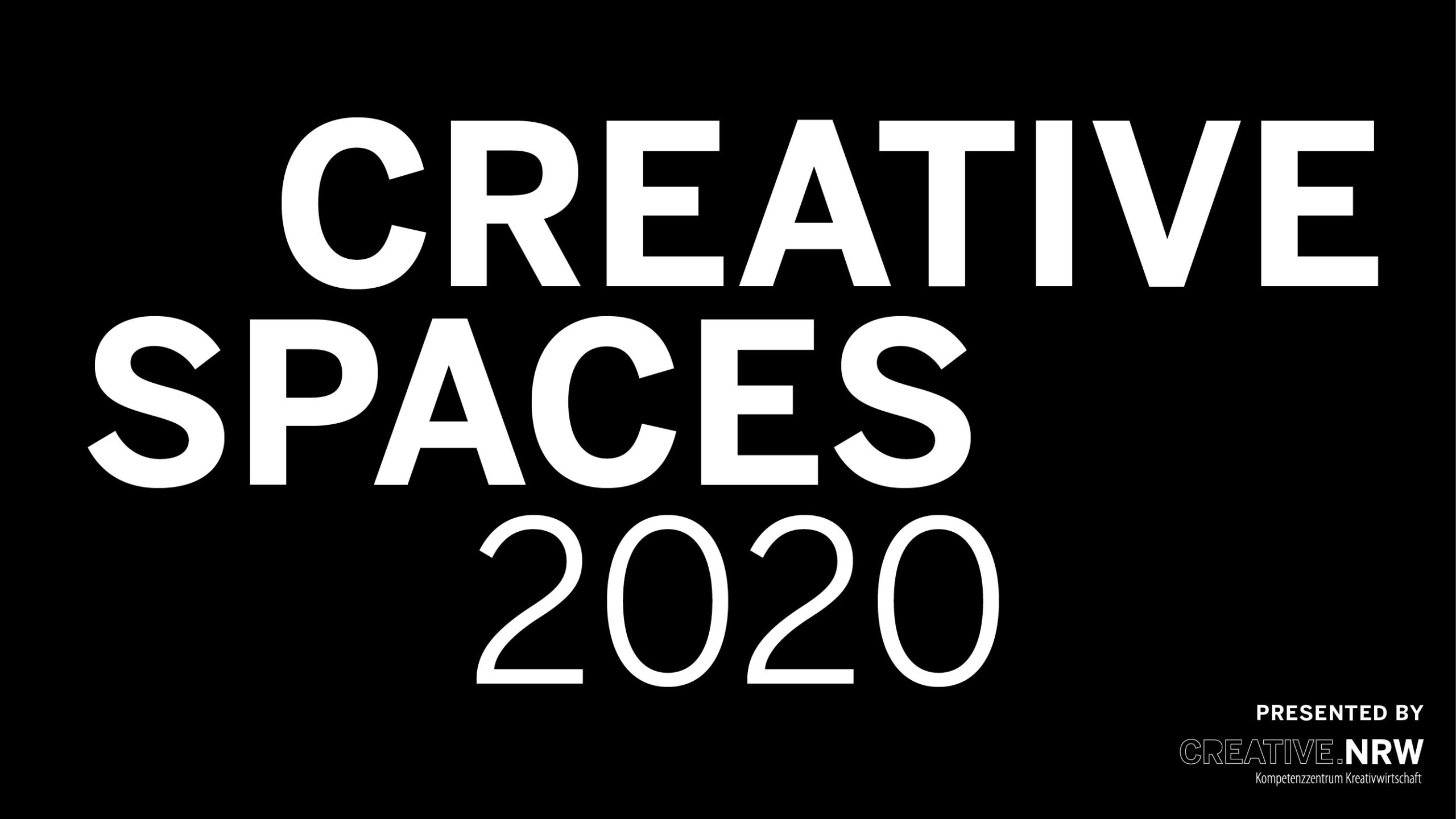 Titel Creative Spaces 2020 in weißer Schrift auf schwarzem Hintergrund, präsentiert von Creative NRW.