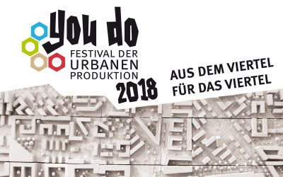 YOU DO – Festival der urbanen Produktion in der Werkhalle. Aus dem Viertel für das Viertel.